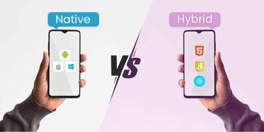 Native Vs. Hybrid Mobile App Development | Pros & Cons